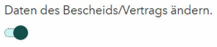 Screenshot des Schiebereglers mit dem Hinweis: Daten des Bescheids/Vertrags ändern