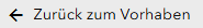 Screenshot ders Buttons zurück zum Vorhaben